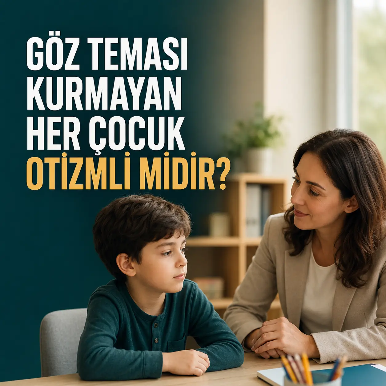 GÖZ TEMASI KURMAYAN HER ÇOCUK OTİZİMLİ MİDİR?